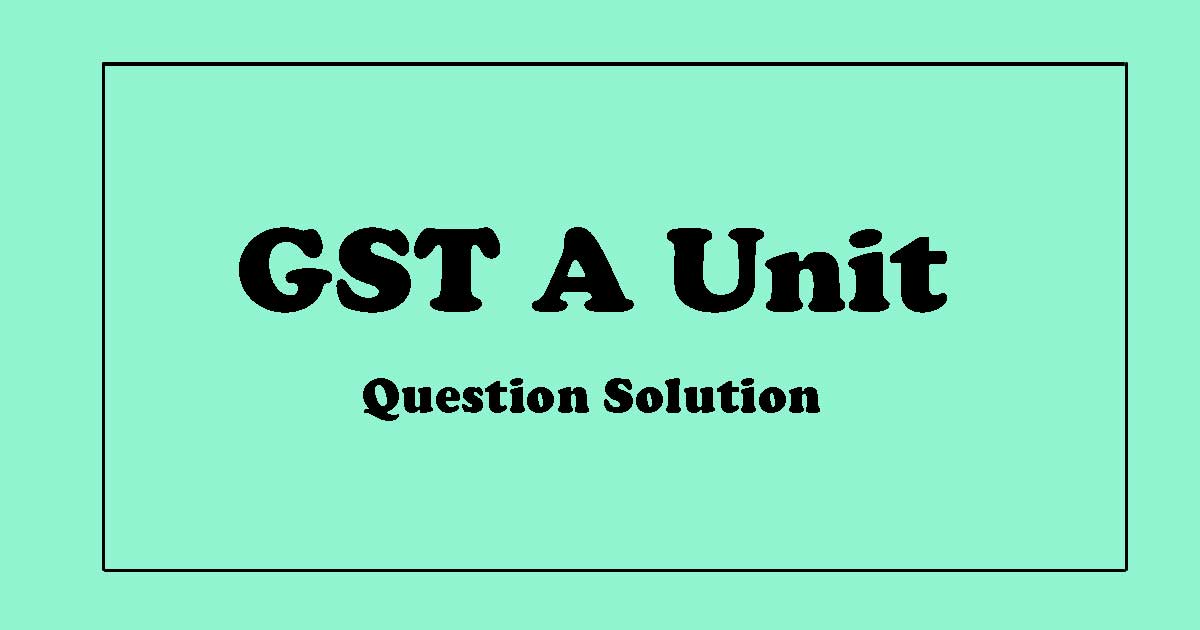 GST A Unit Question Solution 2024 PDF MCQ Answer Result BD 24