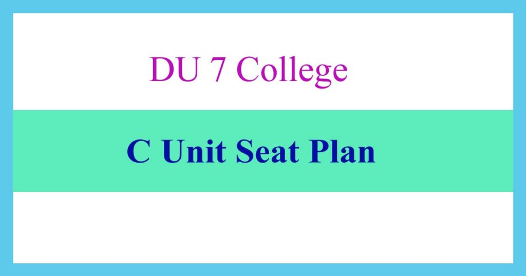 DU 7 College C unit Seat Plan