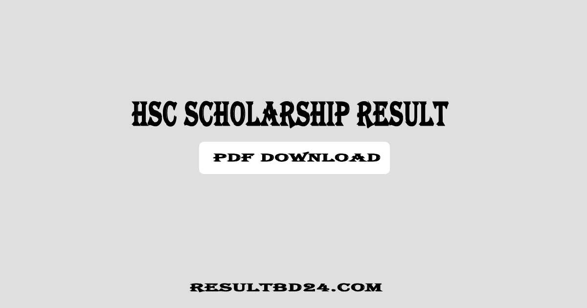 HSC Scholarship Result 2024 (Exam Year 2023) Result BD 24